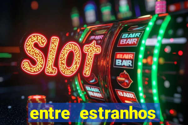 entre estranhos final explicado
